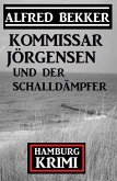 Kommissar Jörgensen und der Schalldämpfer: Hamburg Krimi (eBook, ePUB)