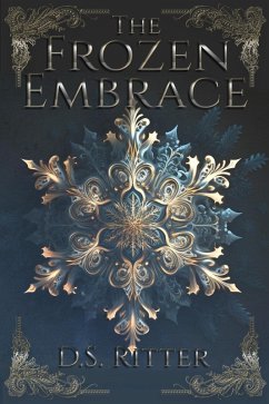 The Frozen Embrace (The Books of Theress, #1) (eBook, ePUB) - Ritter, D. S.