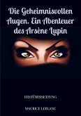 Die geheimnisvollen Augen. Ein Abenteuer des Arsène Lupin