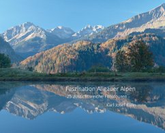 Faszination Allgäuer Alpen - Klein, Karl Josef