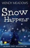Snow Happens (Alaska Cozy Mystery, #3) (eBook, ePUB)