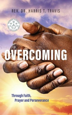 Cover Overcoming: Through Faith, Prayer and Perseverance (eBook, ePUB)
