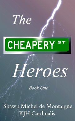 The Cheapery St. Heroes (eBook, ePUB) - de Montaigne, Shawn Michel; Cardinalis, Kjh