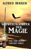 Schwertkämpfer der Magie: Das 2500 Seiten Fantasy Paket (eBook, ePUB)