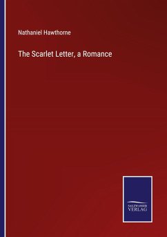 The Scarlet Letter, a Romance - Hawthorne, Nathaniel