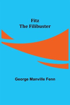 Fitz the Filibuster - Manville Fenn, George