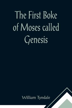 The First Boke of Moses called Genesis - Tyndale, William
