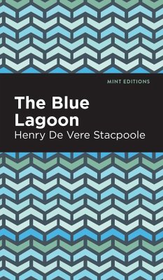 The Blue Lagoon - Stacpoole, Henry De Vere