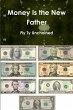 Money Is the New Father - Bild 1