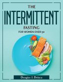 The Intermittent Fasting: For Women Over 50