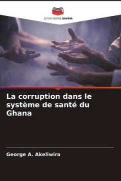 La corruption dans le système de santé du Ghana - Akeliwira, George A.