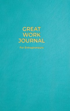 Great Work Journal For Entrepreneurs - Crowell, Amanda J