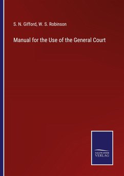 Manual for the Use of the General Court - Gifford, S. N.; Robinson, W. S.
