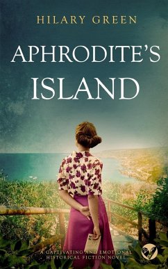 APHRODITE'S ISLAND a captivating and emotional historical fiction novel - Green, Hilary