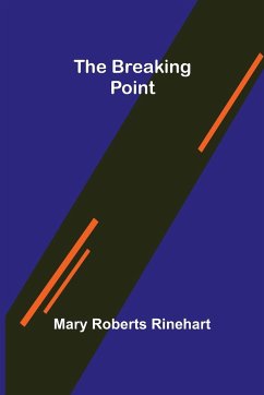 The Breaking Point - Roberts Rinehart, Mary