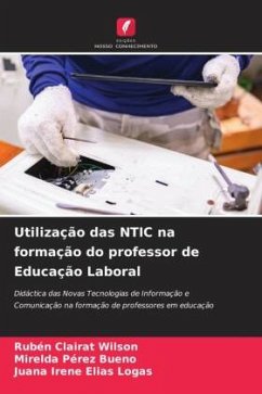Utilização das NTIC na formação do professor de Educação Laboral - Clairat Wilson, Rubén;Pérez Bueno, Mirelda;Elías Logas, Juana Irene