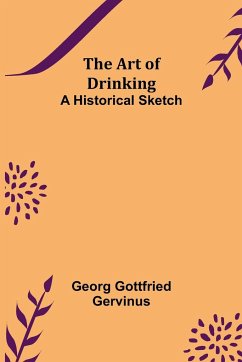 The Art of Drinking - Gottfried Gervinus, Georg