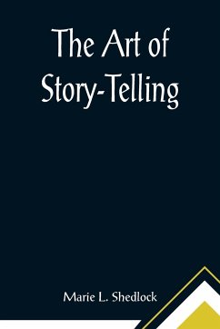 The Art of Story-Telling - L. Shedlock, Marie