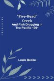 Five-Head Creek; and Fish Drugging In The Pacific 1901