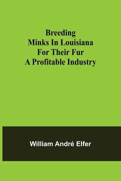 Breeding minks in Louisiana for their fur - André Elfer, William