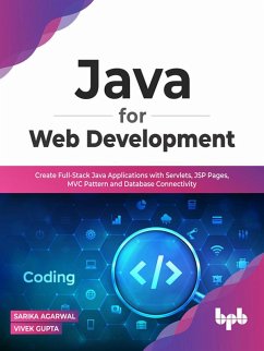 Java for Web Development: Create Full-Stack Java Applications with Servlets, JSP Pages, MVC Pattern and Database Connectivity (eBook, ePUB) - Agarwal, Sarika; Gupta, Vivek