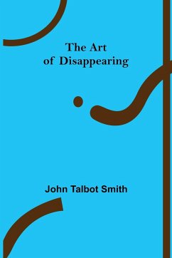 The Art of Disappearing - Talbot Smith, John