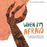 When I'm Afraid When I'm Afraid