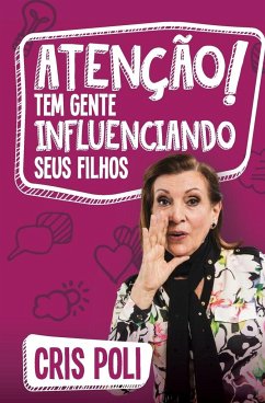 Atenção! Tem gente influenciando seu filho - Poli, Cris