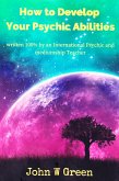 How To Develop Your Psychic Abilities (eBook, ePUB)