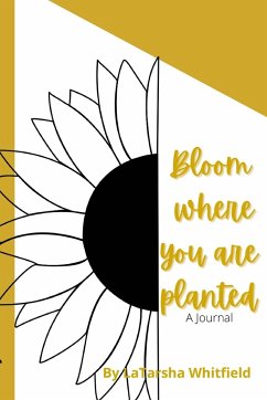 Bloom Where You Are Planted - Whitfield, Latarsha