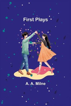 First Plays - A. Milne, A.