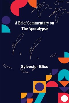 A Brief Commentary on the Apocalypse - Bliss, Sylvester