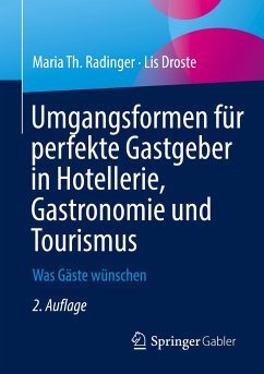 Umgangsformen für perfekte Gastgeber in Hotellerie, Gastronomie und Tourismus - Radinger, Maria Th.;Droste, Lis