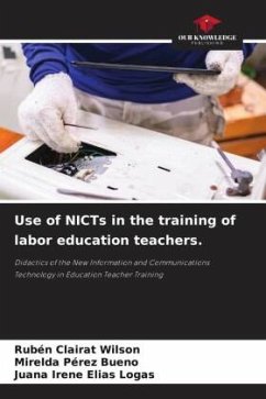 Use of NICTs in the training of labor education teachers. - Clairat Wilson, Rubén;Pérez Bueno, Mirelda;Elías Logas, Juana Irene