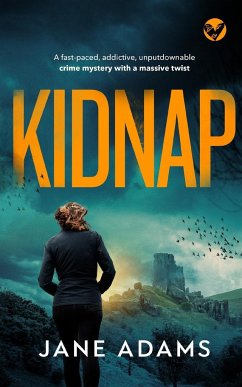 KIDNAP a fast-paced, addictive, unputdownable crime mystery with a massive twist - Adams, Jane