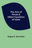 The Arts of Persia & Other Countries of Islam