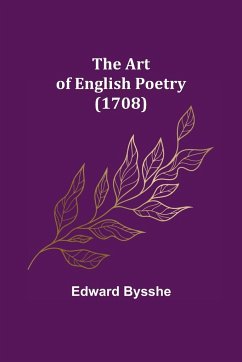 The Art of English Poetry (1708) - Bysshe, Edward