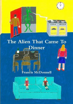 The Alien That Came To Dinner - McDonnell, Francis