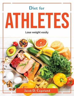 Diet for Athletes: Lose weight easily - Jacob D Copeland