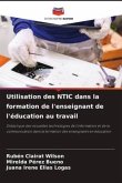 Utilisation des NTIC dans la formation de l'enseignant de l'éducation au travail