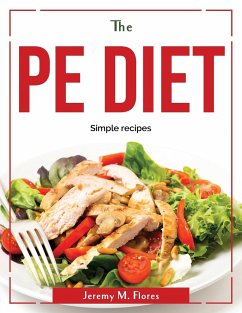 The PE diet: Simple recipes - Jeremy M Flores