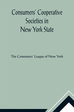 Consumers' Cooperative Societies in New York State - Consumers' League of New York, The