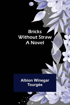 Bricks Without Straw - Winegar Tourgée, Albion