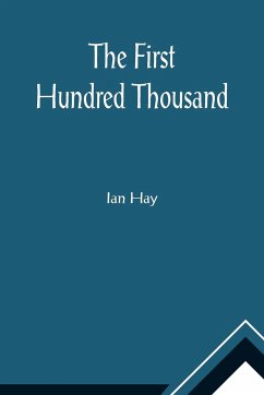 The First Hundred Thousand - Ian Hay