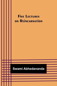 Five Lectures on Reincarnation - Abhedananda, Swami