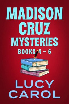 Madison Cruz Mysteries, Books 4-6 (eBook, ePUB) - Carol, Lucy