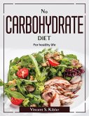 No Carbohydrate Diet: For healthy life