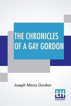The Chronicles Of A Gay Gordon - Gordon, Joseph Maria