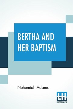 Bertha And Her Baptism - Adams, Nehemiah