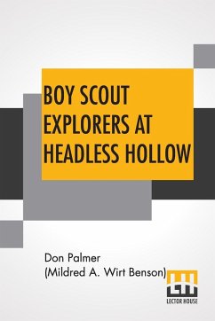 Boy Scout Explorers At Headless Hollow - Palmer (Mildred A. Wirt Benson), Don